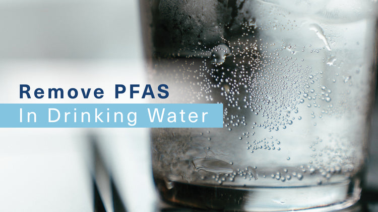 Effective Methods to Remove PFAS from Your Drinking Water